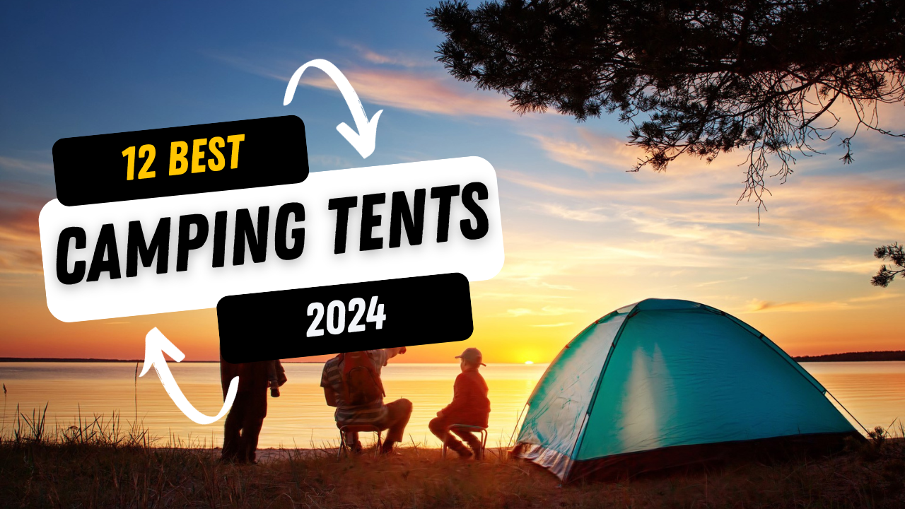 12 Best Tents For Camping 2024 GearProvement   Best Camping Tents 